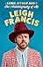Leigh, Myself and I: The perfect gift, the funny new autobiography from the creator of Keith Lemon, the Bear and Avid Merrion!’