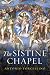 The Sistine Chapel: History of a Masterpiece