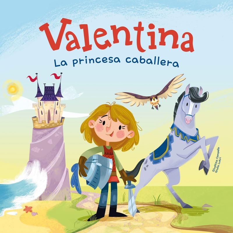 Valentina. La princesa caballera: Divertidos cuentos para niños y niñas de entre 4 y 7 años | Libros que fomentan los valores de la igualdad, la ... el respeto a la diversidad. (Spanish Edition)