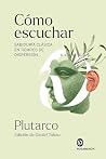 Cómo escuchar: Sabiduría clásica en tiempos de dispersión