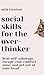 Social Skills for the Overthinker: Beat Self-Sabotage, Escape Your Comfort Zone, and Get Out Of Your Head