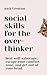 Social Skills for the Overthinker: Beat Self-Sabotage, Escape Your Comfort Zone, and Get Out Of Your Head