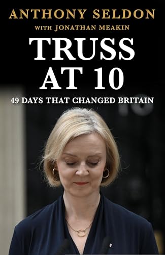Truss at 10: How Not to Be Prime Minister (Kindle Edition)