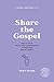 Share the Gospel by Tony    Payne