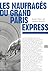Les naufragés du Grand Paris Express by Anne Clerval Les naufragés du Grand Paris Express by Anne Clerval