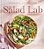 The Salad Lab by Darlene Schrijver