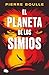 El planeta de los simios / Planet of the Apes by Pierre Boulle