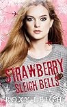 Strawberry Sleigh Bells Strawberry Sleigh Bells