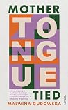 Mother Tongue Tie...