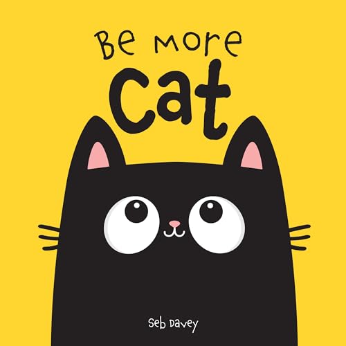 Be More Cat (Board Book)