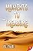 Moments to Treasure by Ali Vali