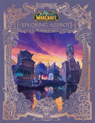 World of Warcraft: Exploring Azeroth: Islands & Isles (Exploring Azeroth, 5)