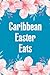 Caribbean Easter Eats by Coledown Kitchen