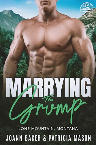 Marrying the Grump: A Curvy Girl Mountain Man Instalove (Lone Mountain, Montana Book 1)
