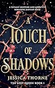 A Touch of Shadows (The Lost Queen, #1)