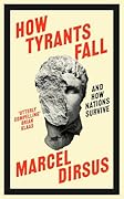 How Tyrants Fall: And How Nations Survive 