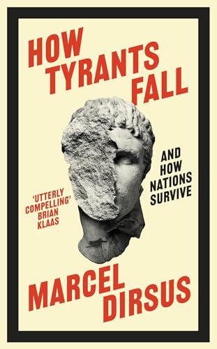 How Tyrants Fall: And How Nations Survive (Kindle Edition)
