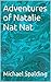 Adventures of Natalie Nat Nat by Michael Spalding