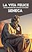 LA VITA FELICE di Seneca: V...
