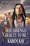 She Brings Beauty To Me (The Medicine Man Book 4)