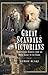 Great Scandals of the Victorians by Debbie Blake