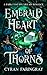 Emerald Heart Of Thorns