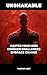 Unshakable: Master Your Mind, Conquer Challenges, Embrace Change