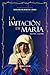 La Imitacion de Maria (Spanish Edition)