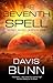 The Seventh Spell by Davis Bunn