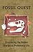 Fossil Quest: Uncovering the Hidden Stories of Prehistoric Life (Historical Books For Kids & Teens)