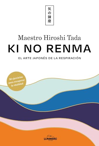 Ki no renma: El arte japonés de la respiración (Paperback)