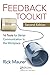 Feedback Toolkit: 16 Tools for Better Communication in the Workplace, Second Edition