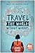 Travel the World Without Wo...