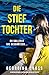 Die Stieftochter: Ein mitreißender Psychothriller voller Twists (German Edition)