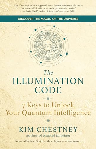 The Illumination Code: 7 Keys to Unlock Your Quantum Intelligence (Kindle Edition)