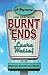 Burnt Ends (Large Print Edition)