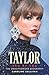 Taylor Swift: Era by Era: T...