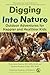 Digging Into Nature: Outdoor Adventures for Happier and Healthier Kids