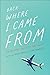 Back Where I Came From: On Culture, Identity, and Home (Essais Series)