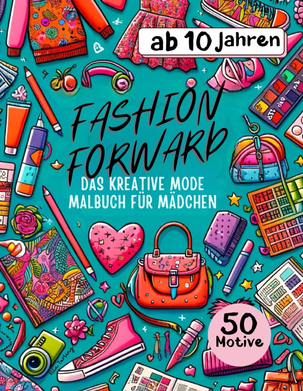 Fashion Forward: Mode-Malbuch für Mädchen: Kreatives Geschenk zum Entspannen für Teenager ab 10 Jahre (German Edition)