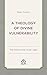 A Theology of Divine Vulnerability by Peter Hooton