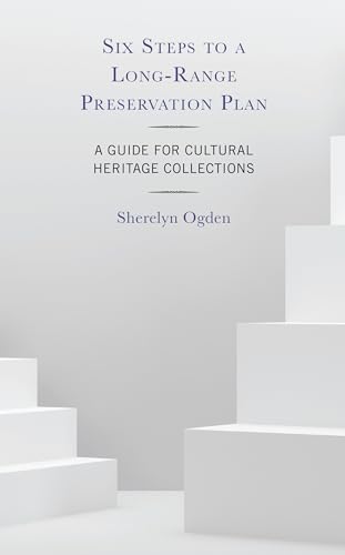 Six Steps to a Long-Range Preservation Plan (Paperback)