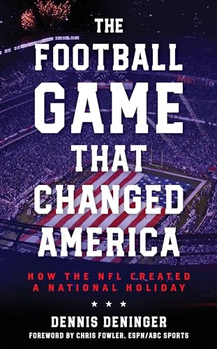The Football Game That Changed America: How the NFL Created a National Holiday (Hardcover)