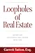 Loopholes of Real Estate: Secrets of Successful Real Estate Investing