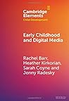 Early Childhood and Digital Media (Elements in Child Development)