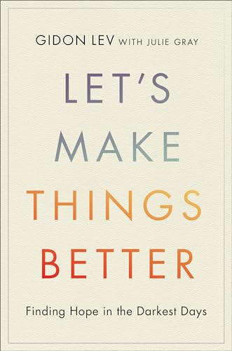 Let's Make Things Better: A Holocaust Survivor’s Message of Hope and Celebration of Life (Hardcover)
