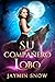Su compañero lobo (La serie Rechazo)