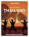 Lonely Planet Experience Thailand (Travel Guide) Lonely Planet Experience Thailand (Travel Guide)