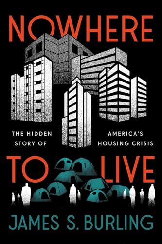 Nowhere to Live: The Hidden Story of America's Housing Crisis (Hardcover)