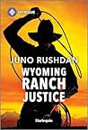 Wyoming Ranch Justice by Juno Rushdan